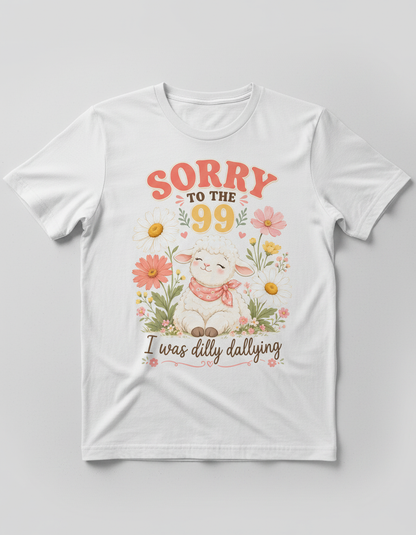 Sorry To The 99 I Was Dilly Dallying Lamb T-Shirt - White