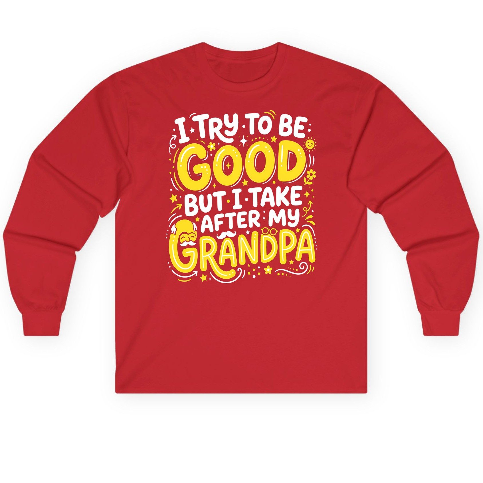 I TRY TO BE GOOD BUT I TAKE AFTER MY Grandpa Long Sleeve Tee - product mockup - Red
