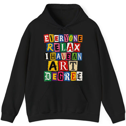 Everyone Relax I Have an Art Degree art degree humor Hoodie Black product mockup