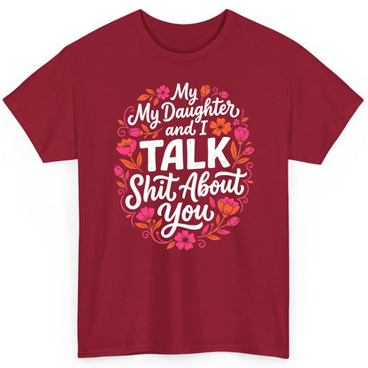 My Daughter and I TALK Shit About You Funny Mother T-Shirt - product mockup - Cardinal Red