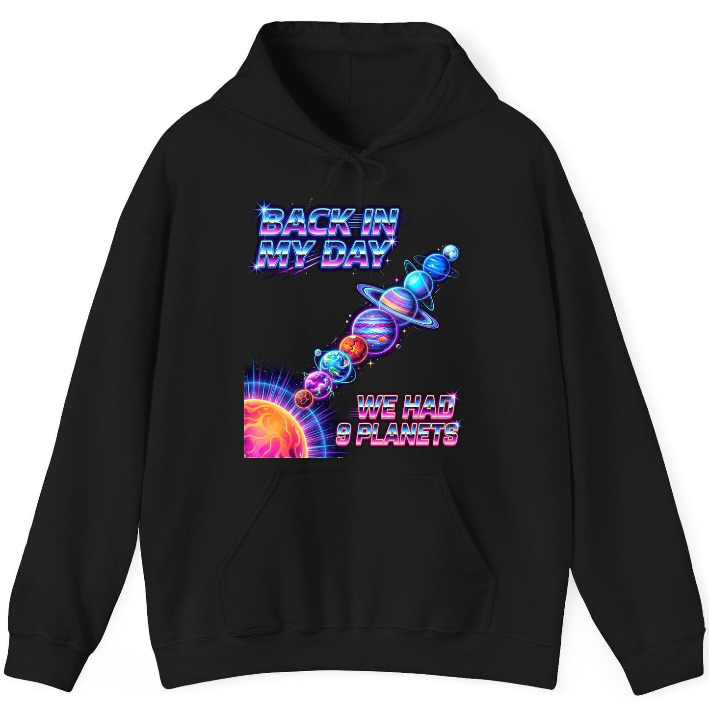 BACK IN MY DAY WE HAD 9 Planets Funny Solar System Hoodie - product mockup - Black