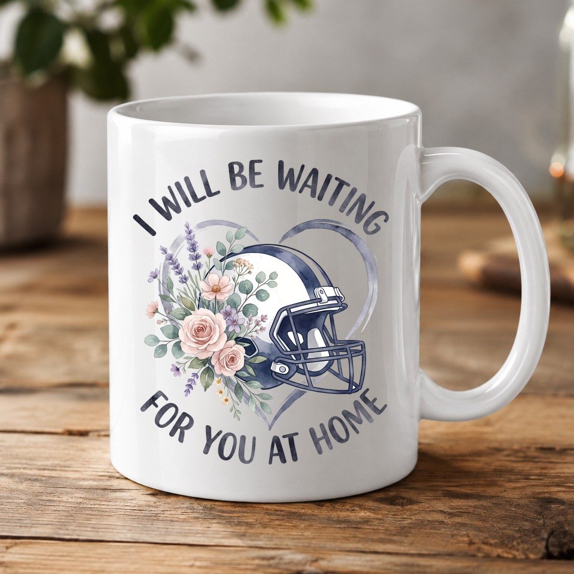 I Will Be Waiting for You at Home football White Mug White product mockup