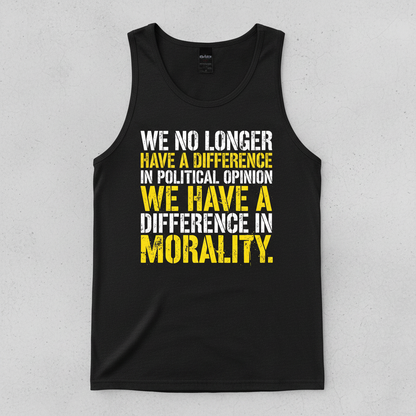 Difference In Morality Not Political Opinion Statement Tank Top - Black