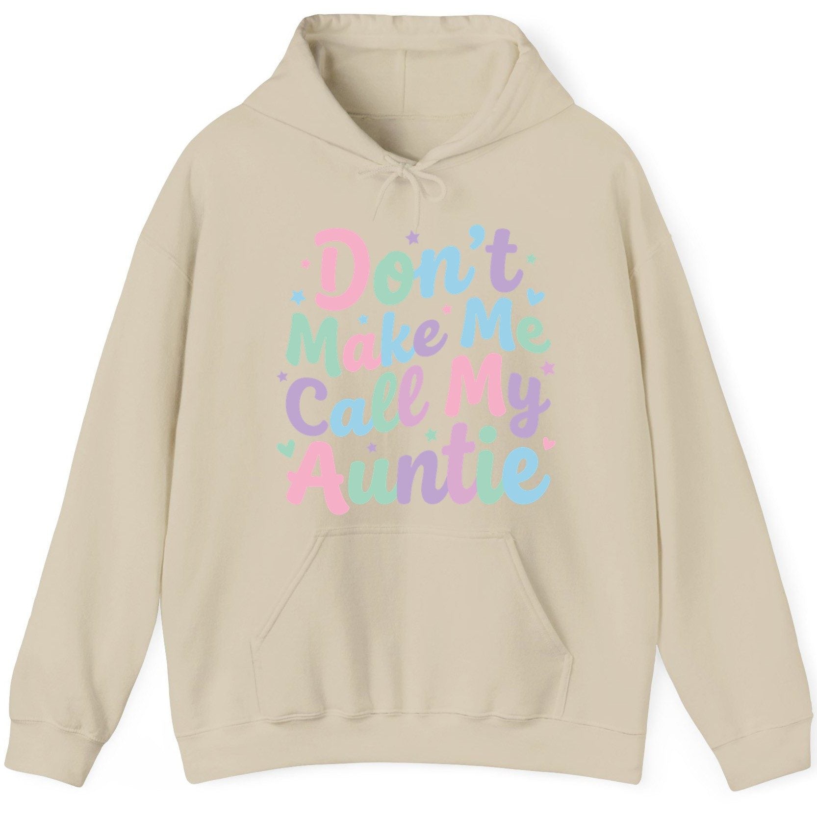 Don't Make Me Call My Auntie family humor Hoodie Sand product mockup