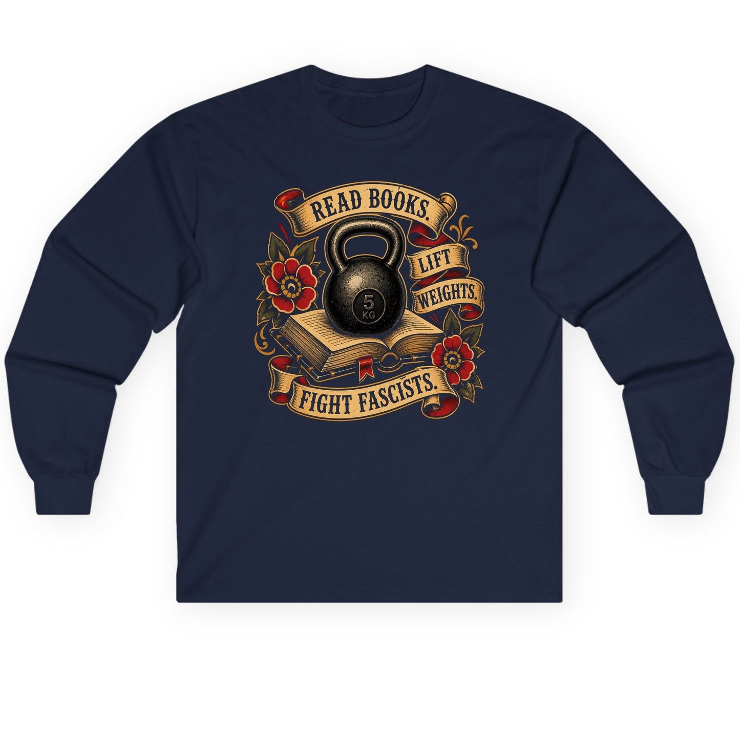 Read Books Lift Weights Fight Fascists Long Sleeve Tee - product mockup - Navy