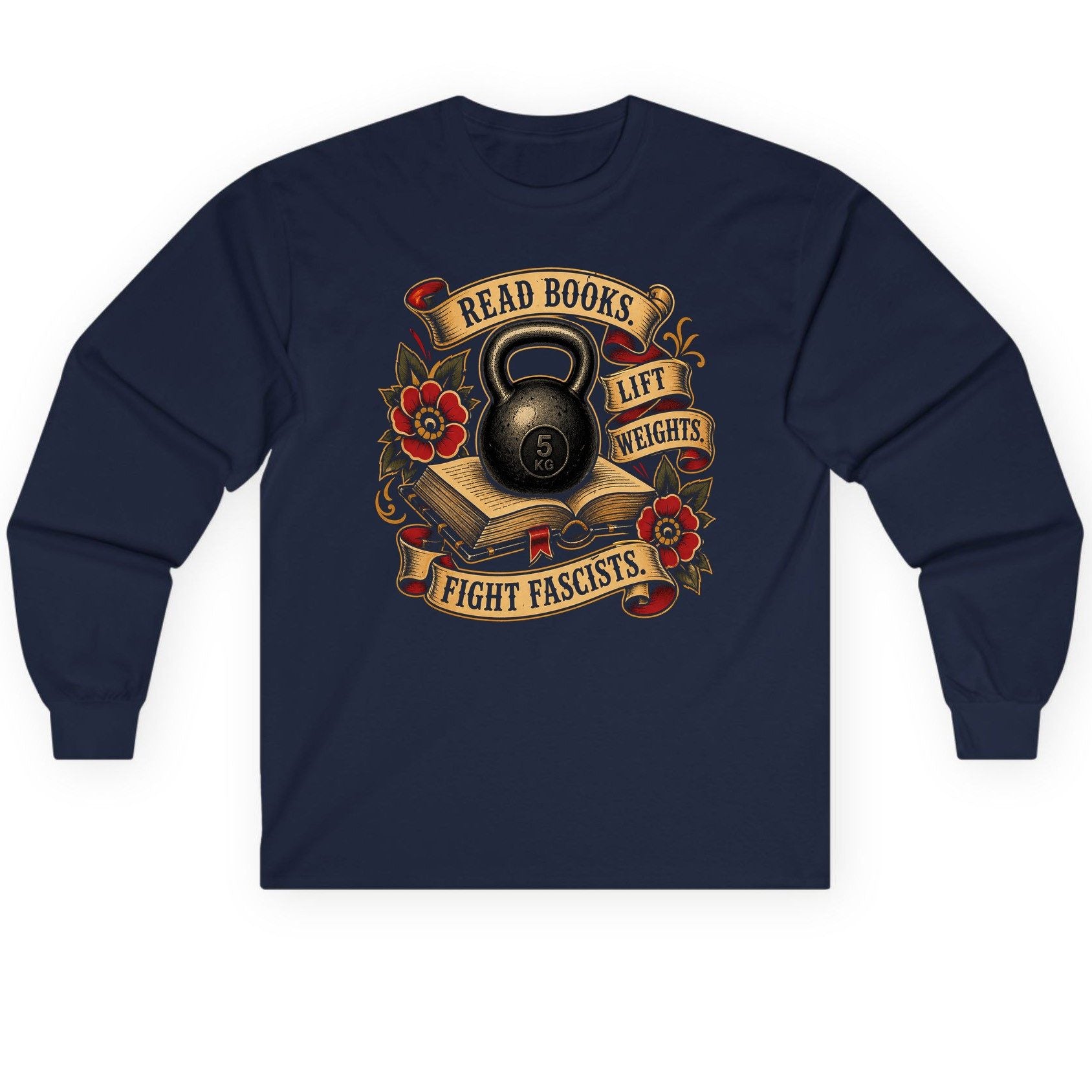 Read Books Lift Weights Fight Fascists Long Sleeve Tee - product mockup - Navy