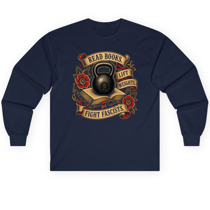 Read Books Lift Weights Fight Fascists Long Sleeve Tee - product mockup - Navy
