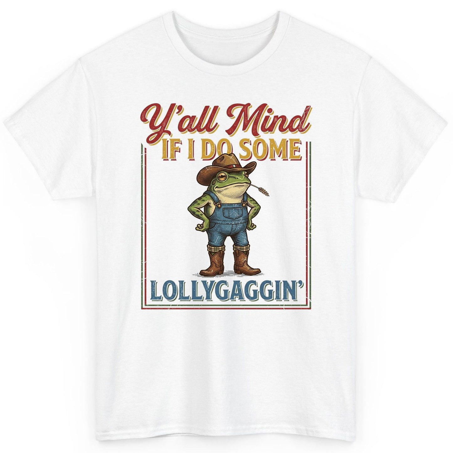 Y'all Mind If I Do Some Lollygaggin' Funny Cowboy Frog T-Shirt - product mockup - White