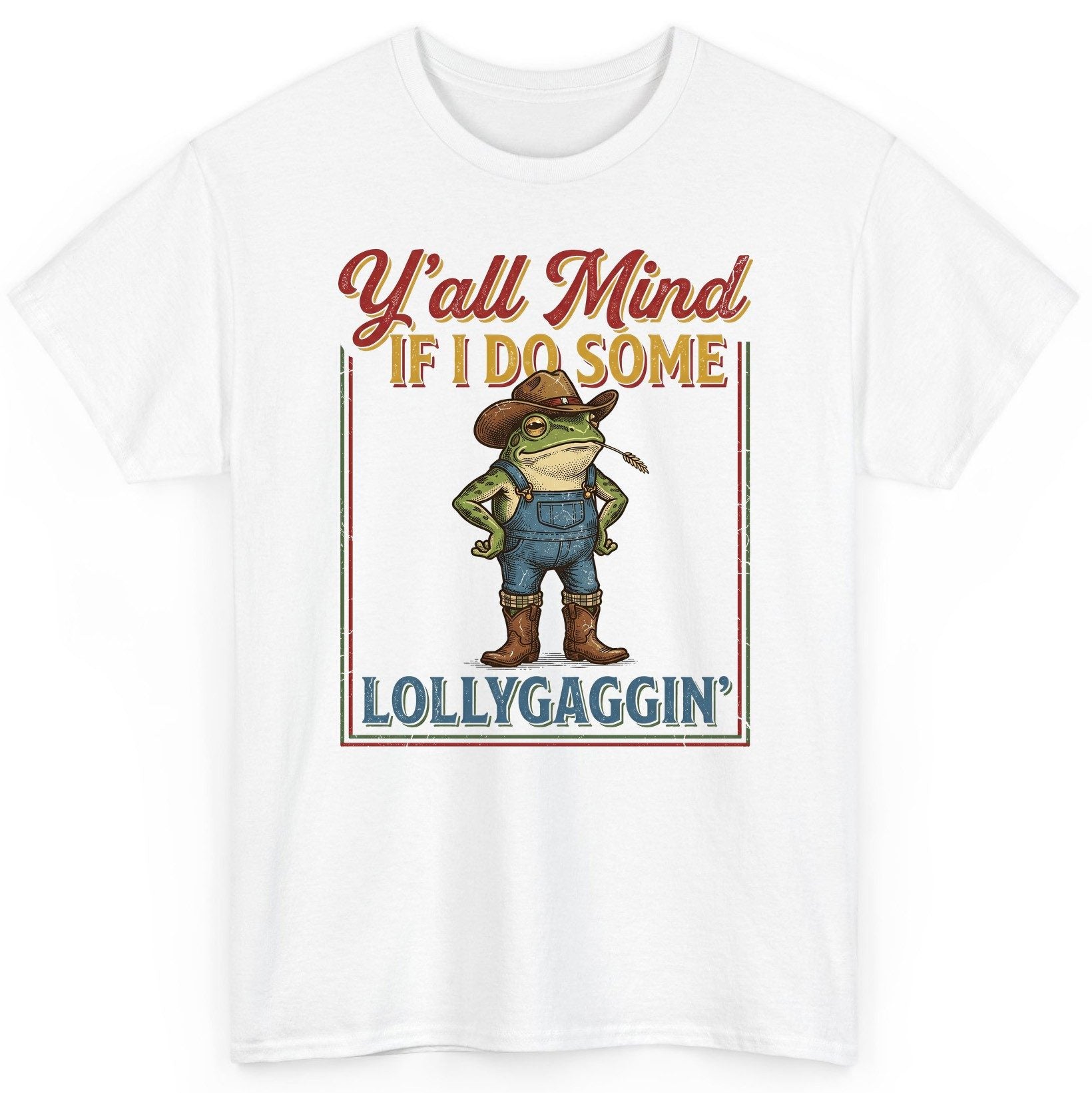 Y'all Mind If I Do Some Lollygaggin' Funny Cowboy Frog T-Shirt - product mockup - White