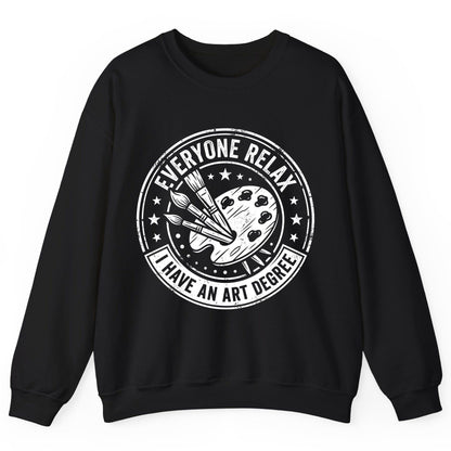 Everyone Relax I Have an Art Degree artists Sweatshirt Black product mockup