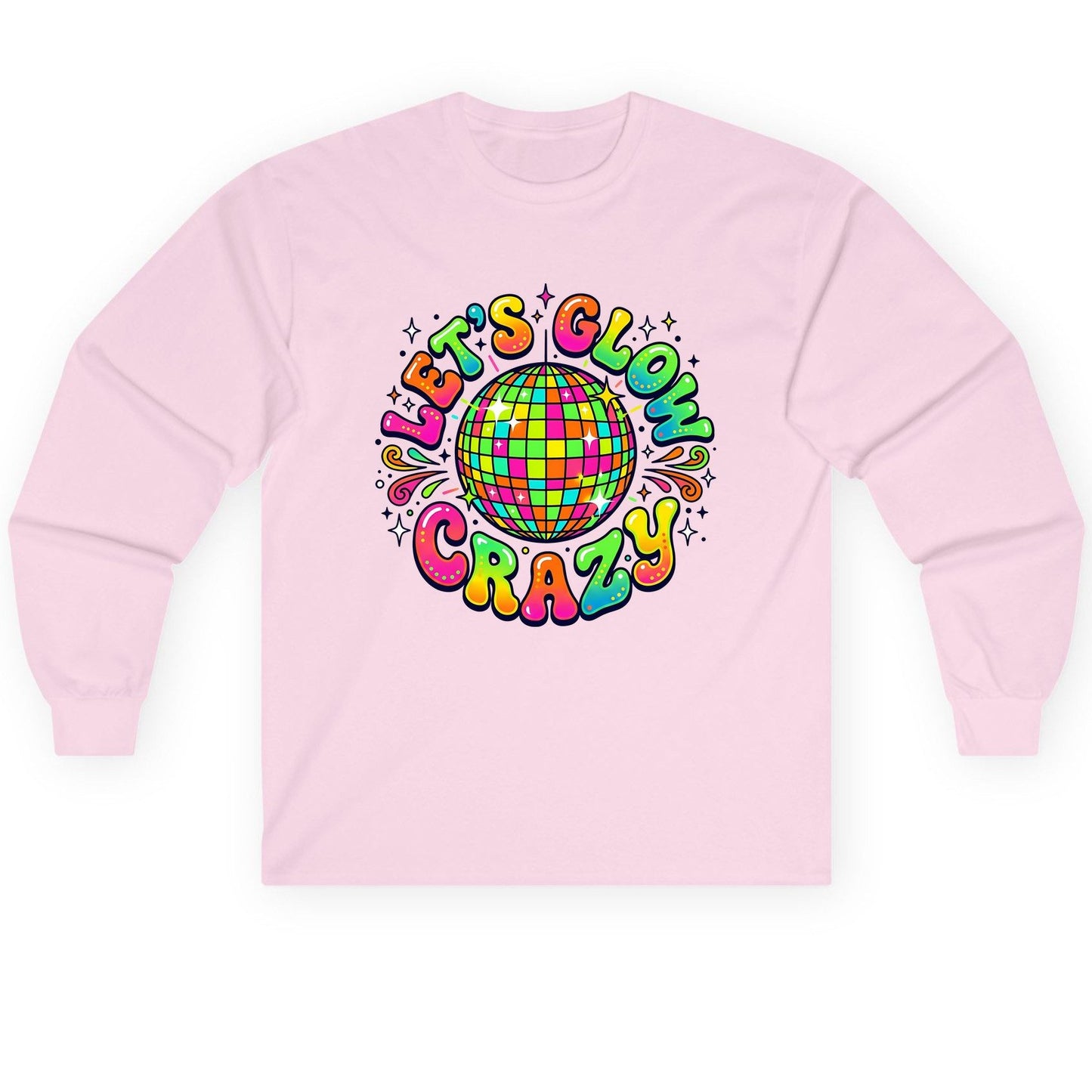 Let's Glow Crazy Retro Party Long Sleeve Tee - product mockup - Light Pink