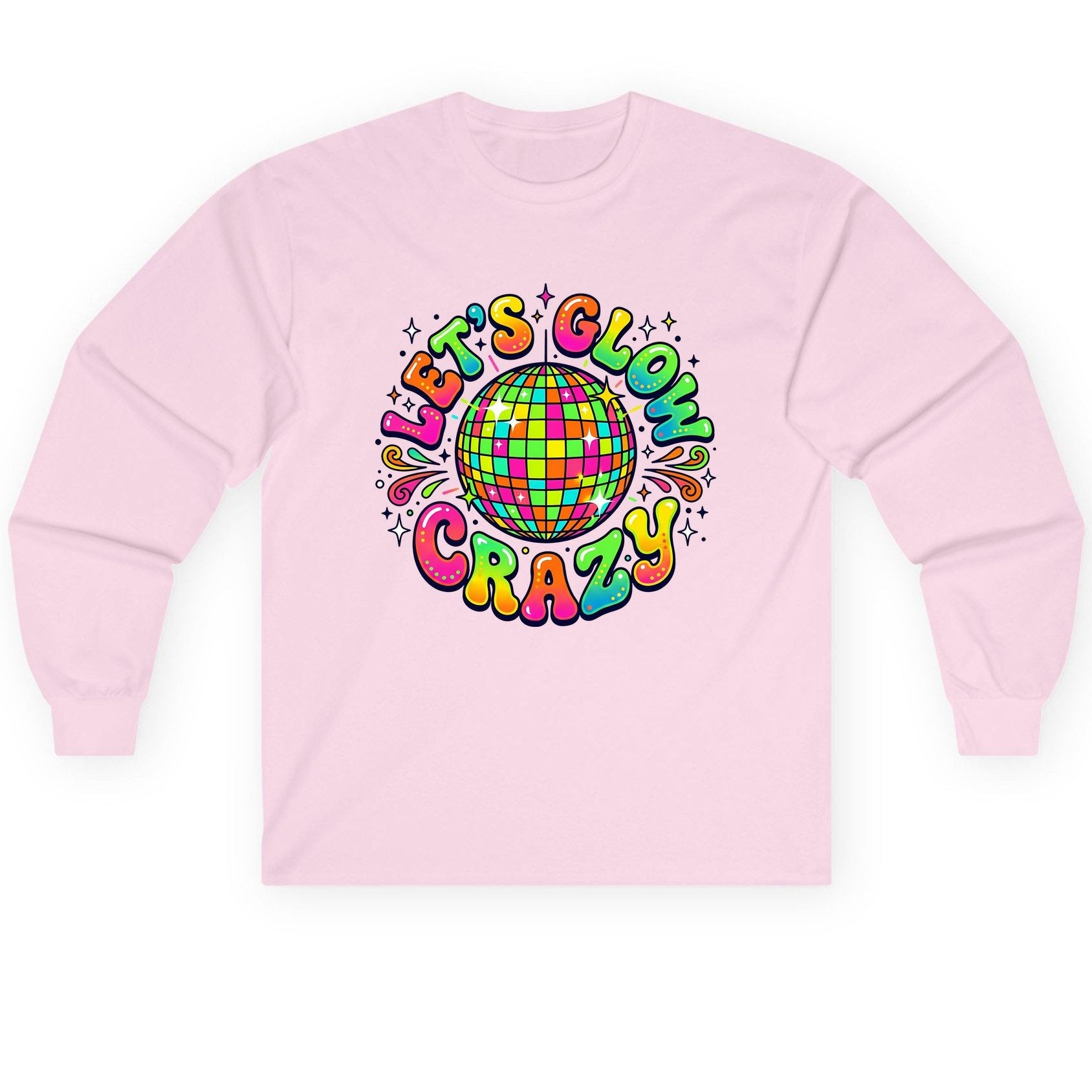 Let's Glow Crazy Retro Party Long Sleeve Tee - product mockup - Light Pink