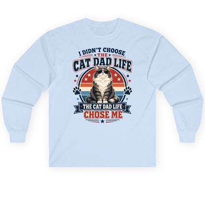 I Didn't Choose the Cat Dad Life the Cat Dad Life Chose Me cat dad Long Sleeve Tee Light Blue product mockup