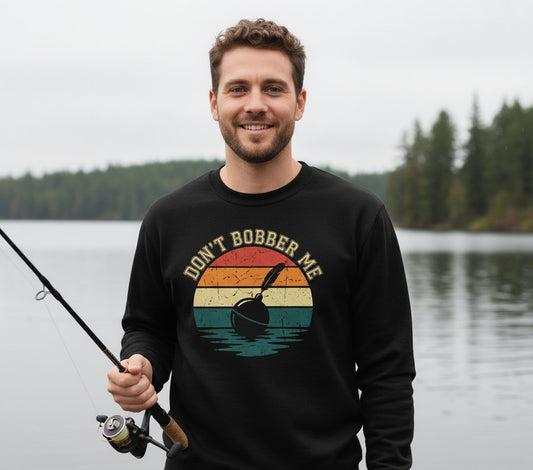 Don't Bobber Me fishing Sweatshirt Black lifestyle mockup