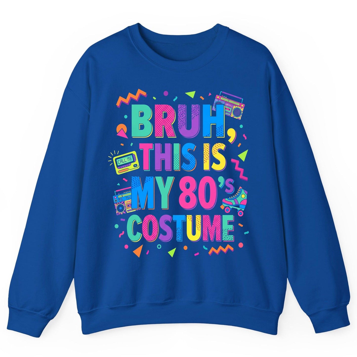 BRUH THIS IS MY 80's COSTUME 80s Retro Theme Sweatshirt Royal product mockup