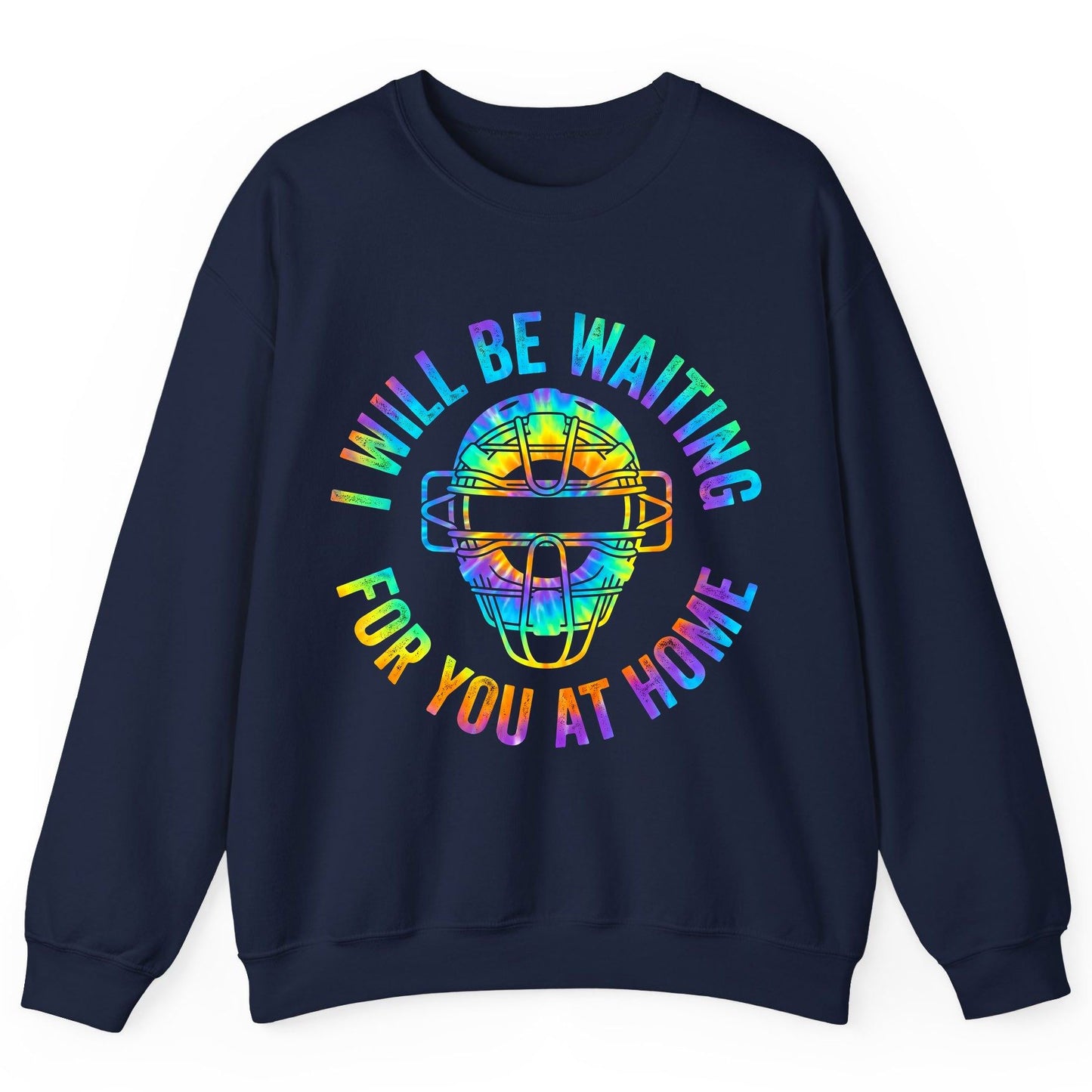 I Will Be Waiting for You at Home baseball catcher Sweatshirt Navy product mockup