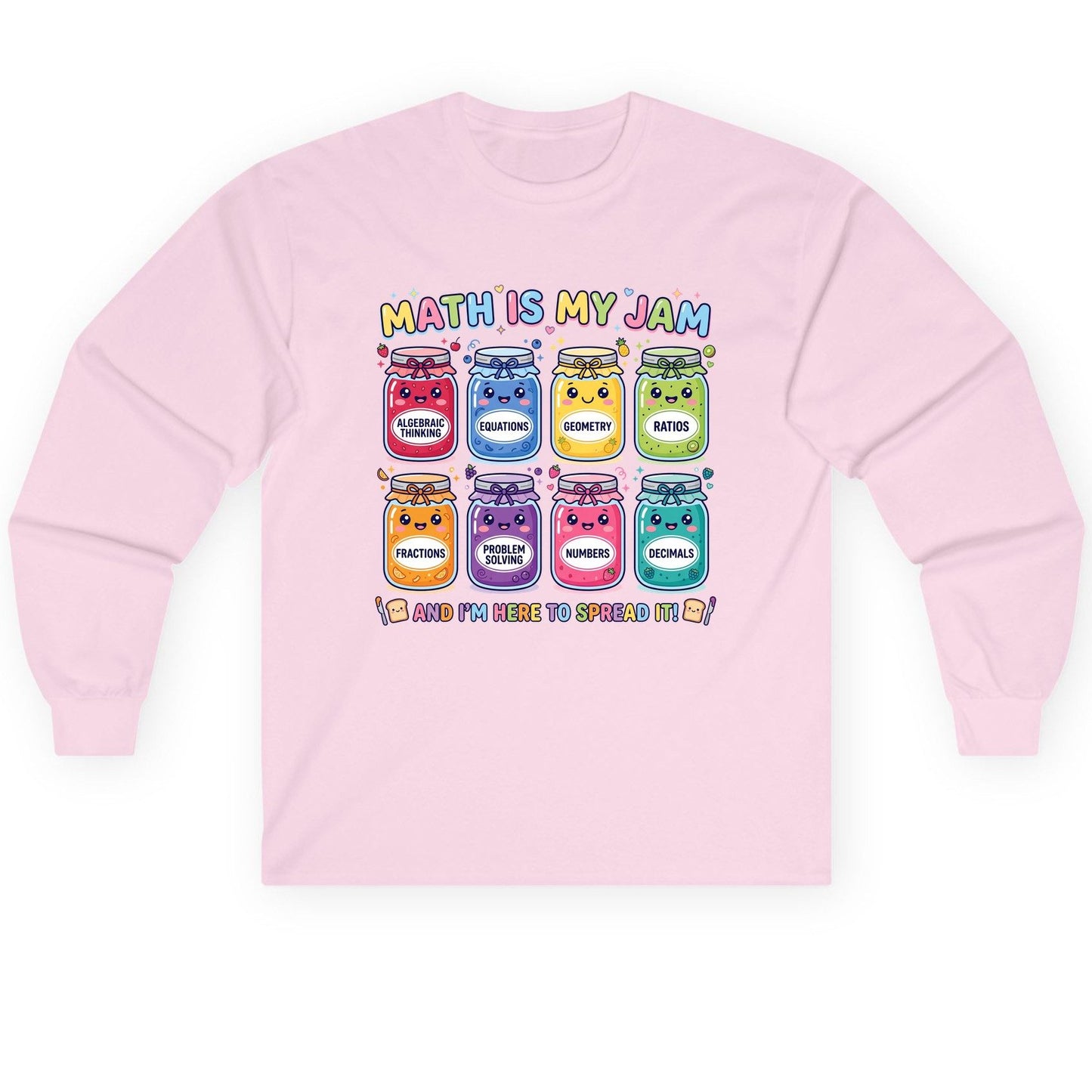 Math Is My Jam and I'm Here to Spread It! math teacher Long Sleeve Tee Light Pink product mockup