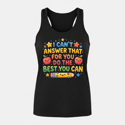 I Can't Answer That For You Cute Teacher Saying Tank Top - Black