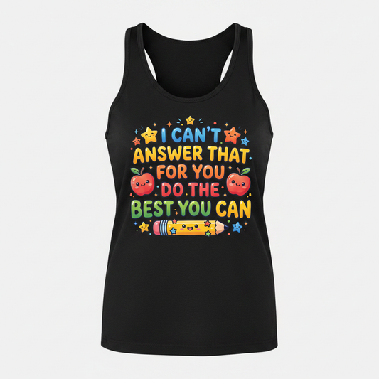 I Can't Answer That For You Cute Teacher Saying Tank Top - Black
