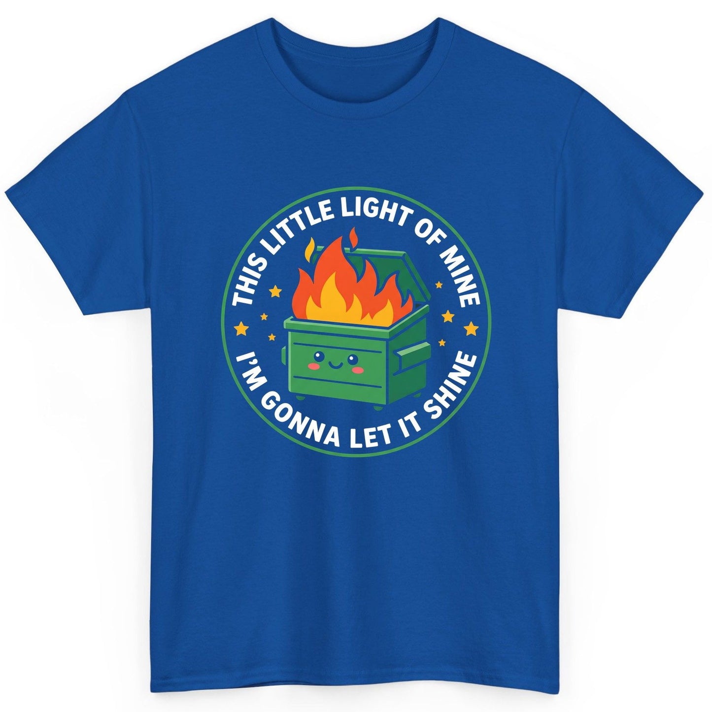 This little light of mine I'm gonna let it shine Dumpster Fire T-Shirt Royal product mockup