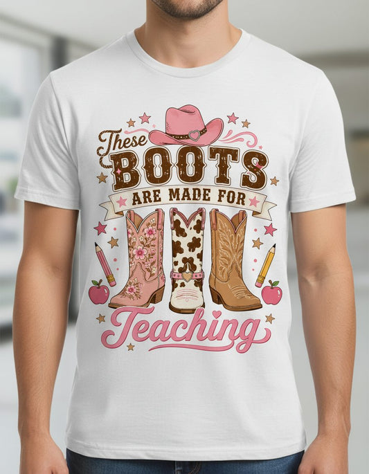 These Boots Are Made for Teaching Teacher T-Shirt - product mockup - White