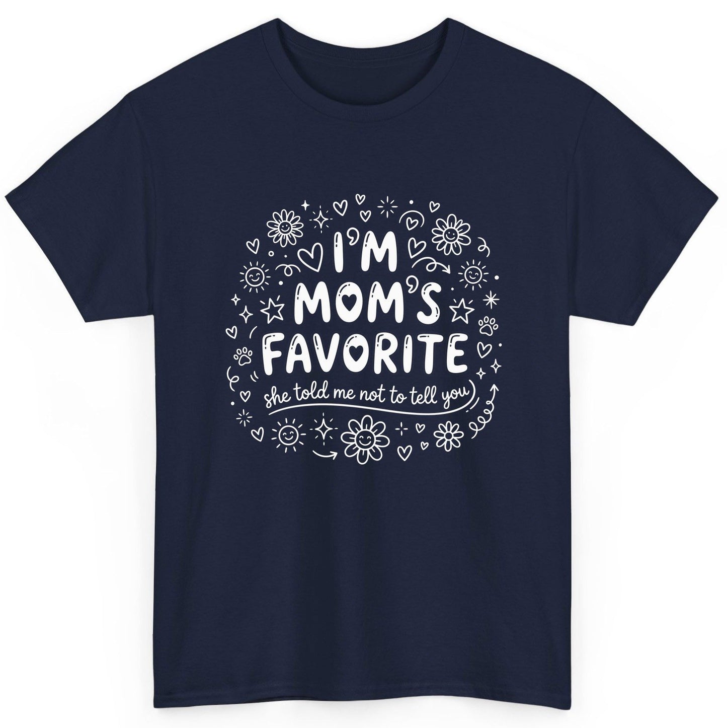 I'm Mom's Favorite (She Told Me Not to Tell You) family humor T-Shirt Navy product mockup