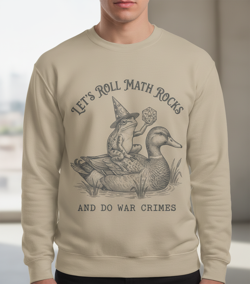Frog Wizard on Duck Let's Roll Math Rocks And Do War Crimes Sweatshirt - Sand