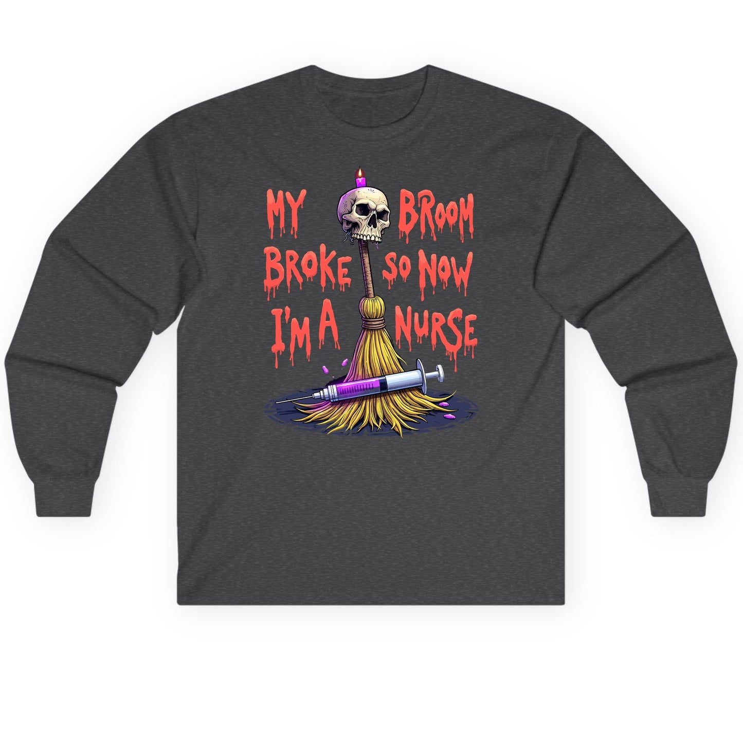 My Broom Broke So Now I'm a Nurse Halloween nurse Long Sleeve Tee Dark Heather product mockup