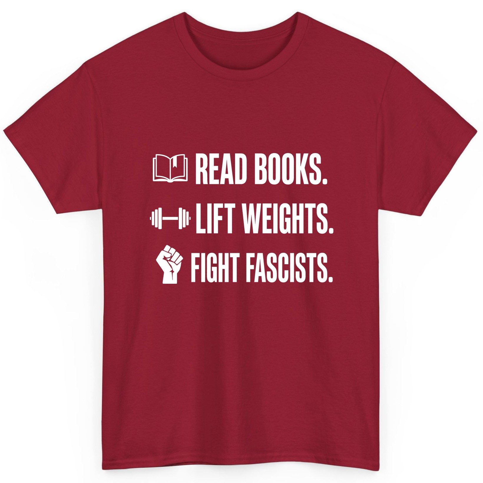 Read Books Lift Weights Fight Fascists Activism T-Shirt - product mockup - Cardinal Red