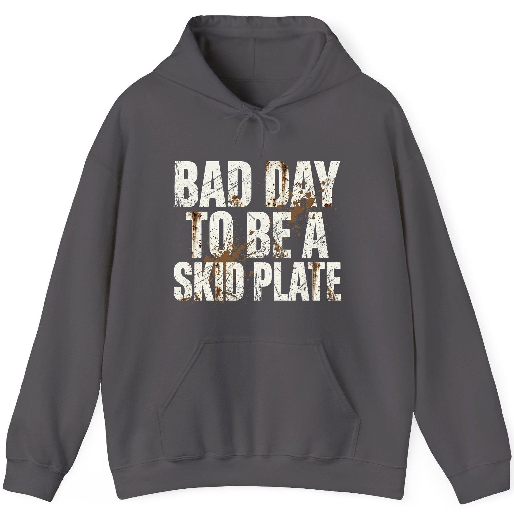 BAD DAY TO BE a SKID PLATE Funny Off-Roading Hoodie - product mockup - Charcoal