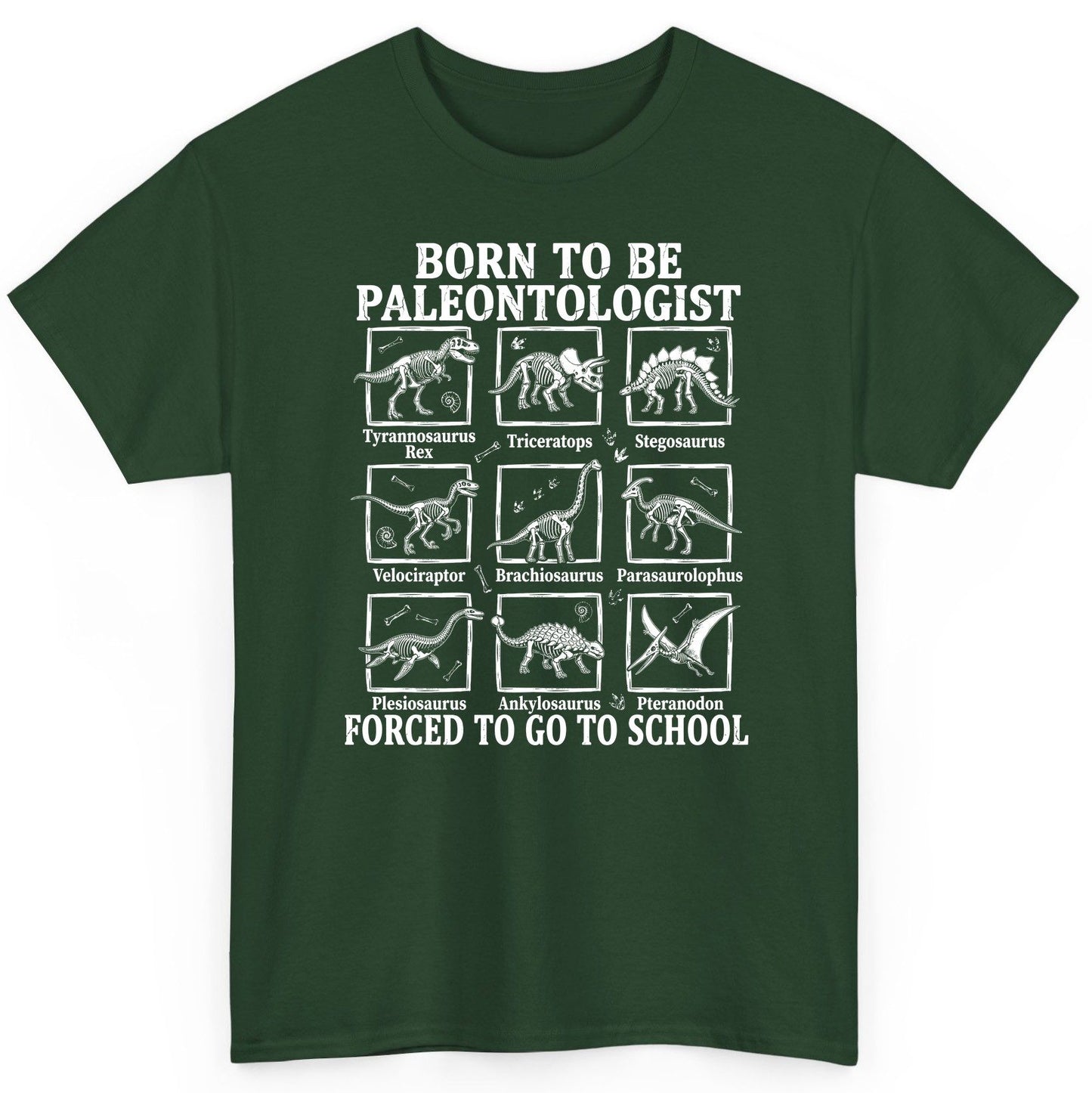 Born to Be Paleontologist Forced to Go to School dinosaurs T-Shirt Forest Green product mockup
