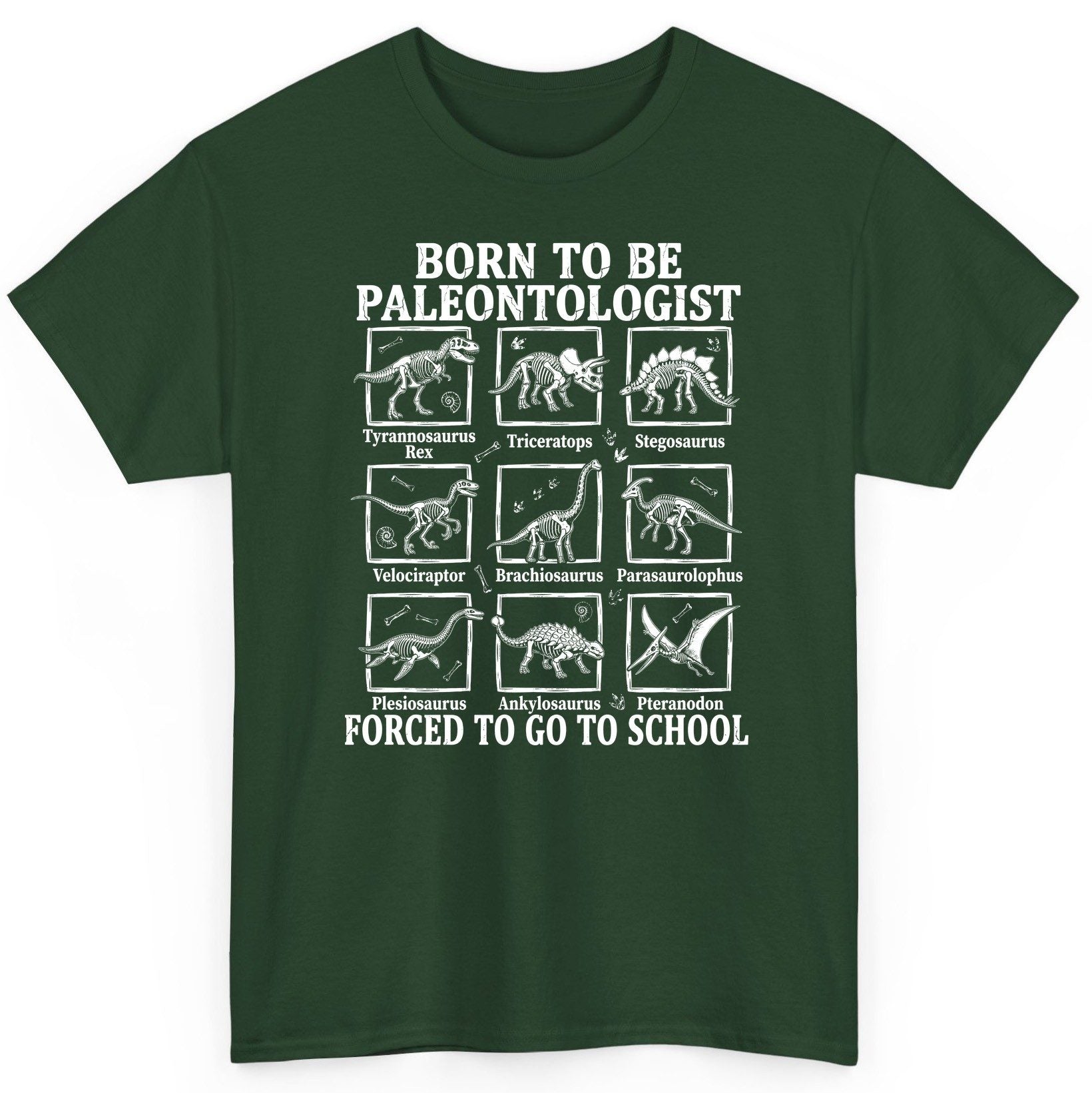 Born to Be Paleontologist Forced to Go to School dinosaurs T-Shirt Forest Green product mockup