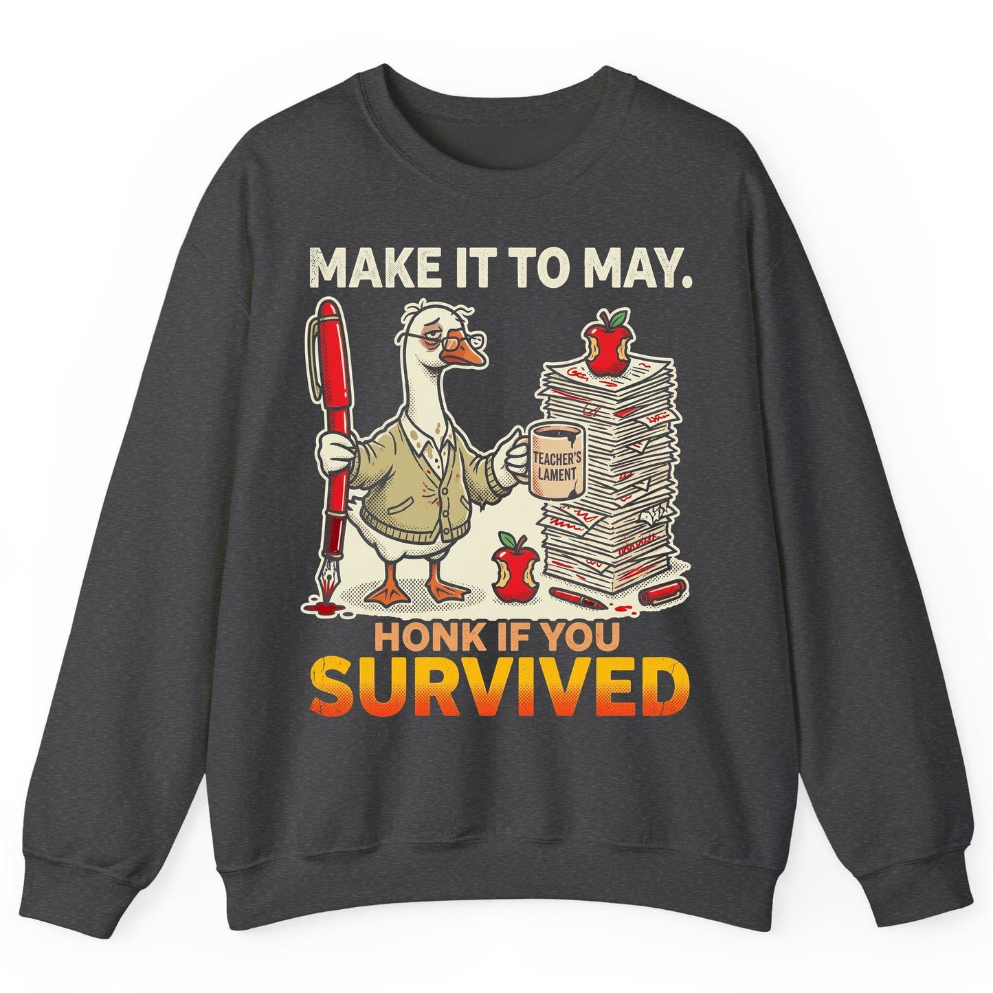 Make It to May Honk If You Survived Funny Teacher Humor Sweatshirt - product mockup - Dark Heather