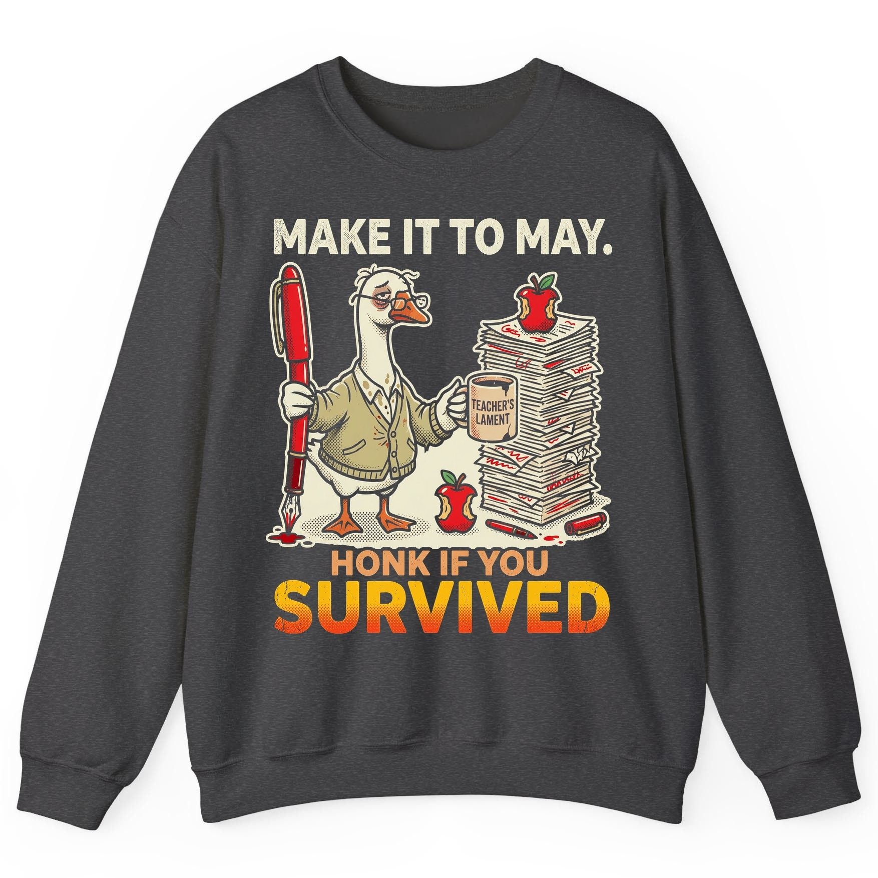 Make It to May Honk If You Survived Funny Teacher Humor Sweatshirt - product mockup - Dark Heather