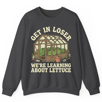 GET IN LOSER WE'RE Learning ABOUT Lettuce Funny Gardening Sweatshirt - product mockup - Dark Heather