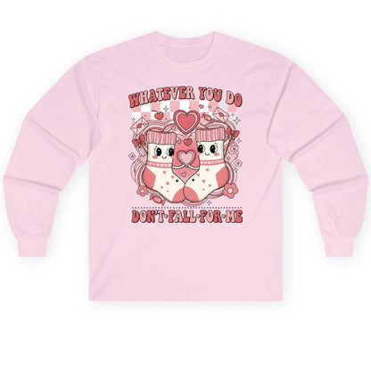 Whatever You Do Don't Fall for Me anti-Valentine's Day Long Sleeve Tee Light Pink product mockup
