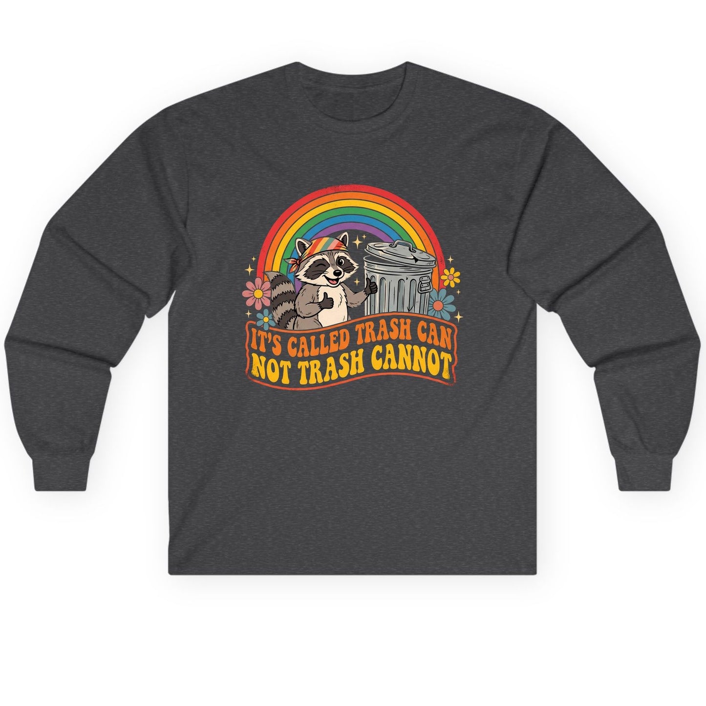 It's Called Trash Can Not Trash Cannot raccoon Long Sleeve Tee Dark Heather product mockup