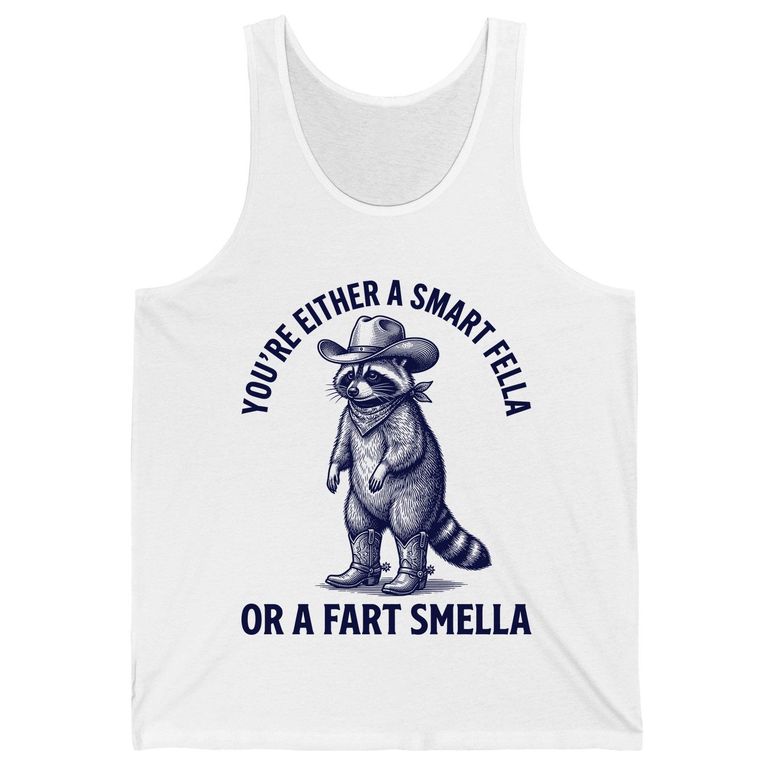 You're Either a Smart Fella or a Fart Smella cowboy raccoon Tank Top White product mockup