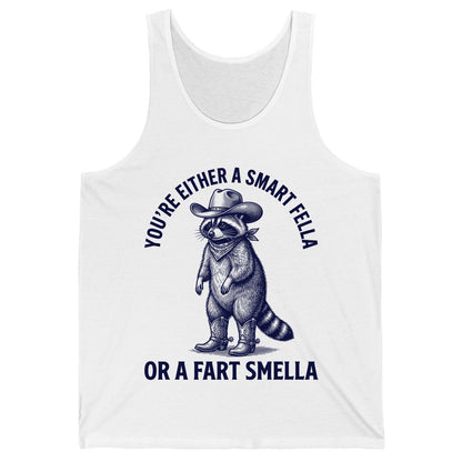 You're Either a Smart Fella or a Fart Smella cowboy raccoon Tank Top White product mockup