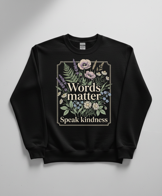 Words Matter Speak Kindness Botanical Floral Illustration Sweatshirt - Black