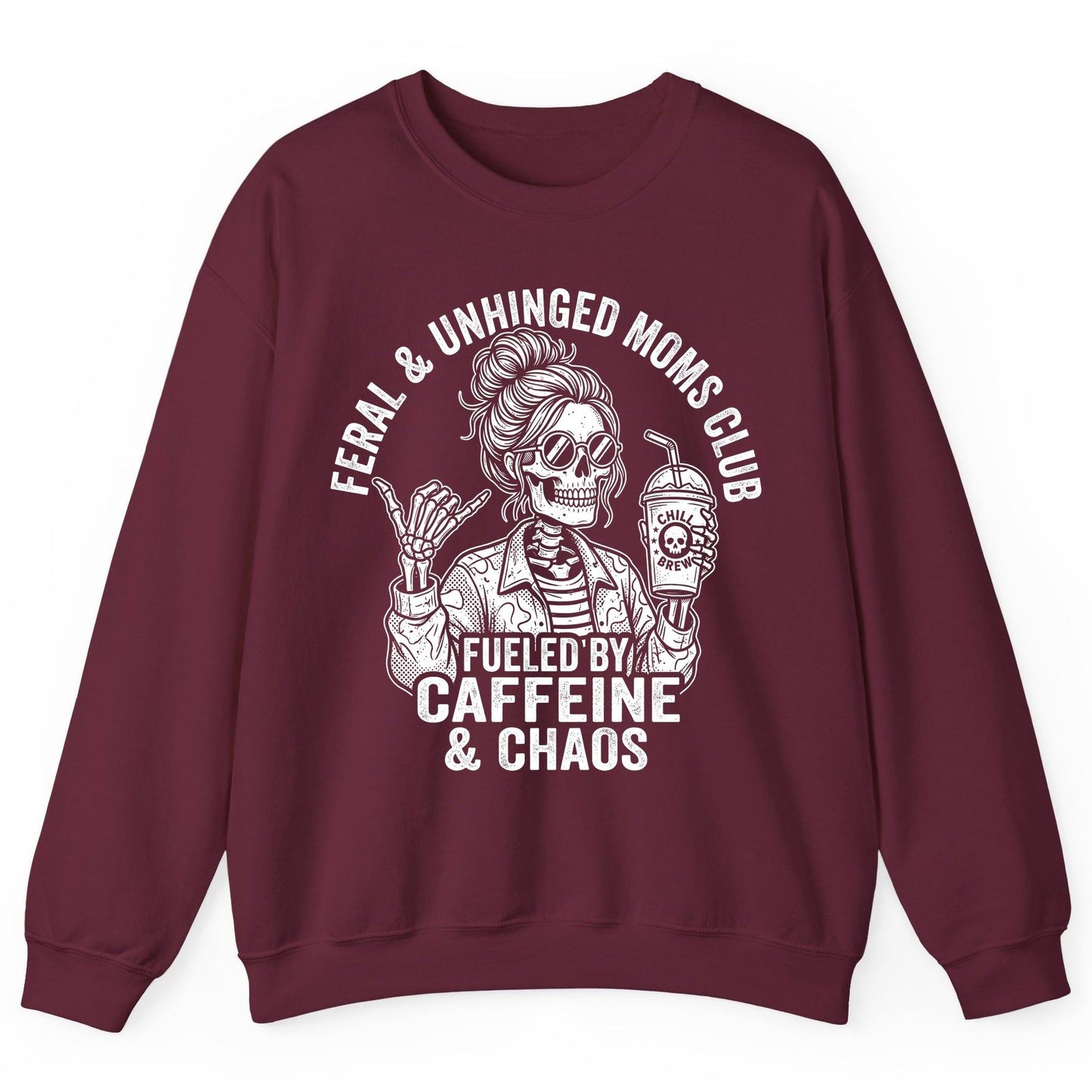 FERAL & Unhinged MOMS CLUB FUELED BY Caffeine & CHAOS Sweatshirt - product mockup - Maroon