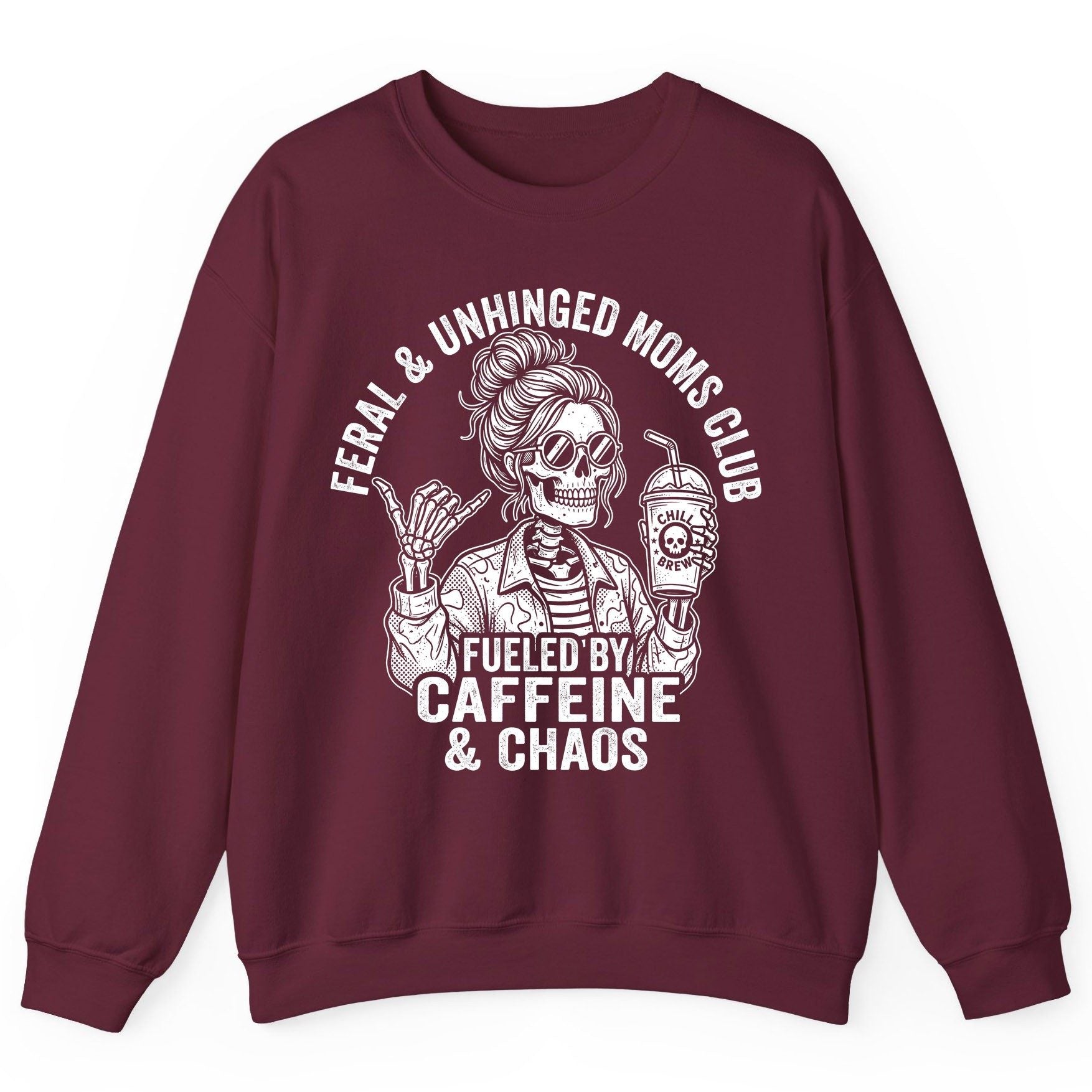 FERAL & Unhinged MOMS CLUB FUELED BY Caffeine & CHAOS Sweatshirt - product mockup - Maroon