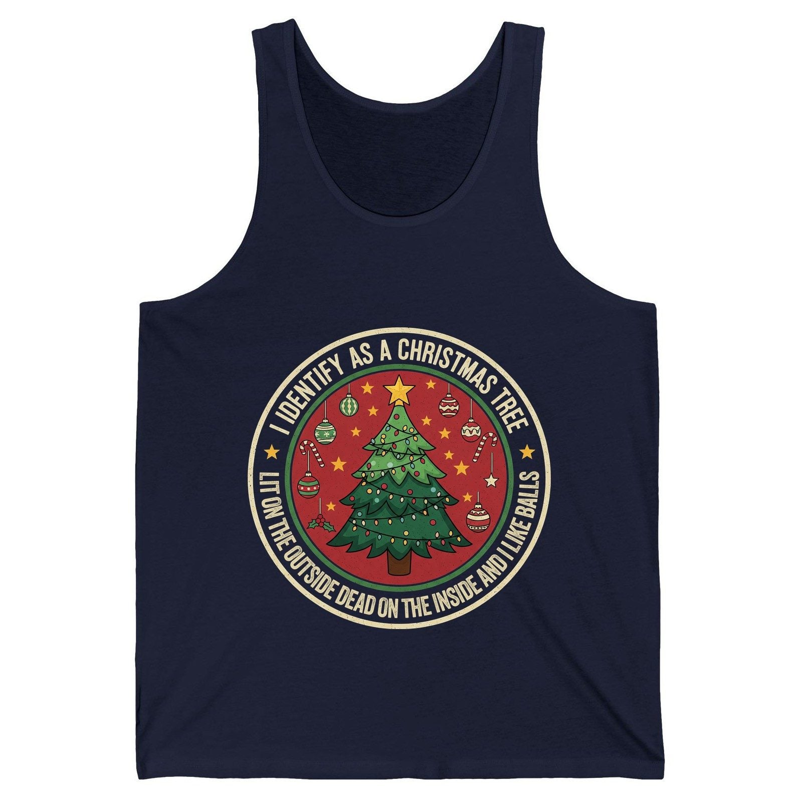 I Identify as a Christmas Tree Lit on the Outside Dead on the Inside and I Like Balls funny Christmas Tank Top Navy product