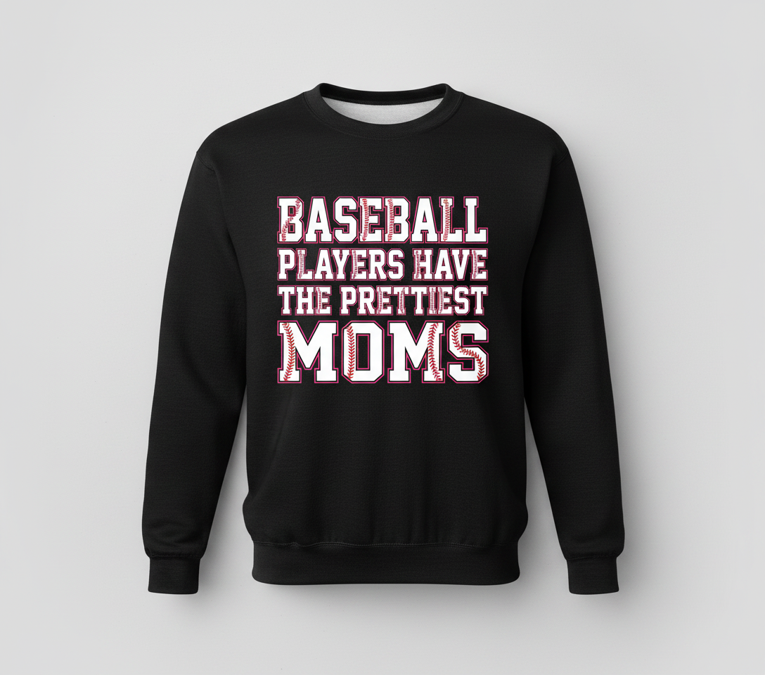 Baseball Players Have The Prettiest Moms Design Sweatshirt - Black