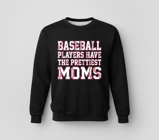 Baseball Players Have The Prettiest Moms Design Sweatshirt - Black