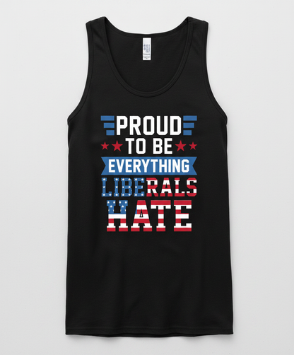 Proud To Be Everything Liberals Hate Patriotic Design Tank Top - Black