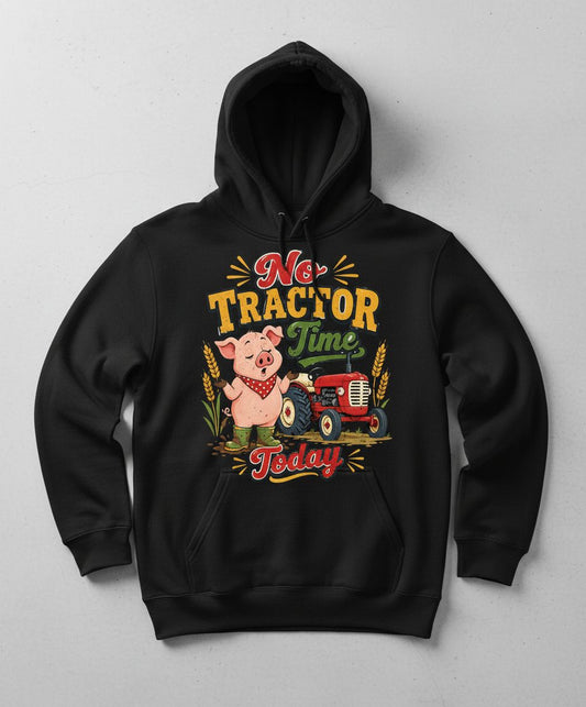 No Tractor Time Today Funny Farming Hoodie - product mockup - Black