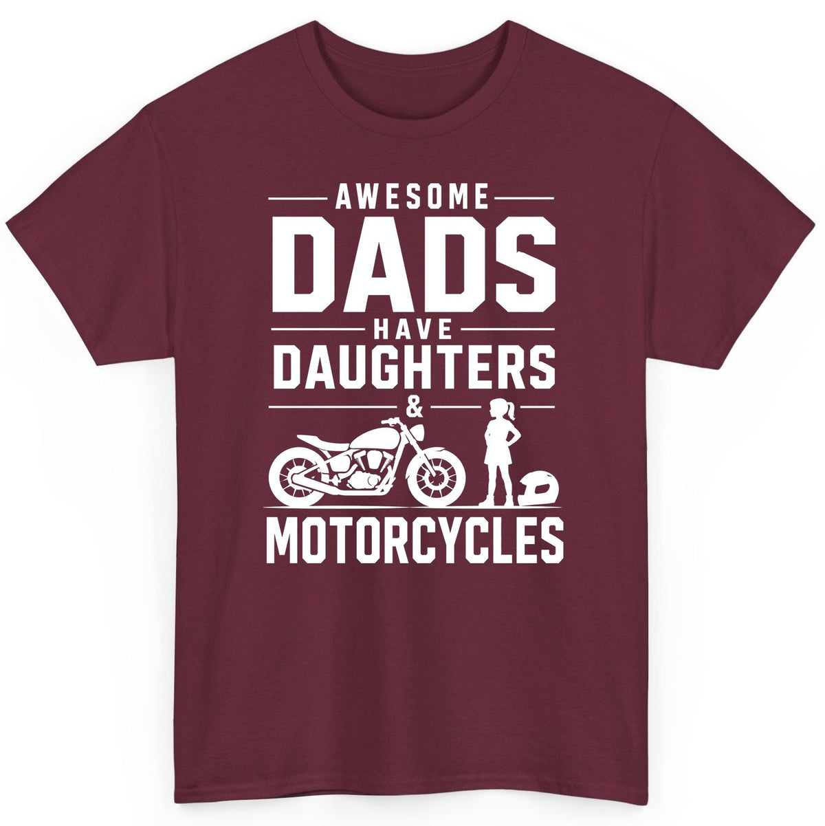 Awesome Dads Have Daughters & Motorcycles motorcycle dad T-Shirt Maroon product mockup