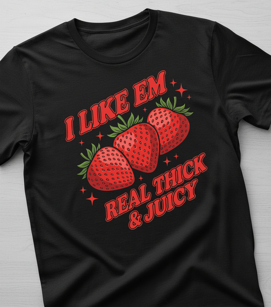 I Like Em Real Thick & Juicy Strawberries Funny Retro Design T-Shirt - Black