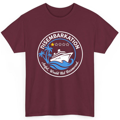 Disembarkation Awful, Would Not Recommend cruising T-Shirt Maroon product mockup
